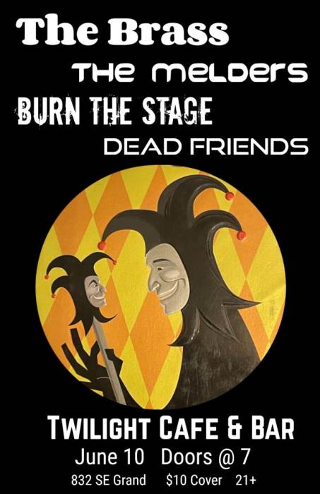 The Brass, The Melders, Burn the Stage, Dead Friends