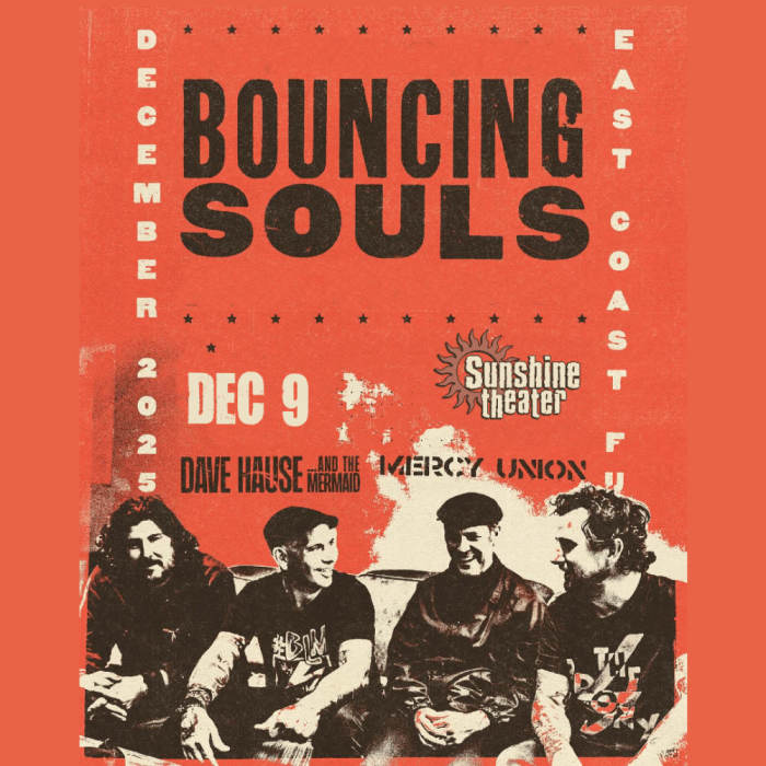 The Bouncing Souls * Dave Hause & The Mermaid * Mercy Union