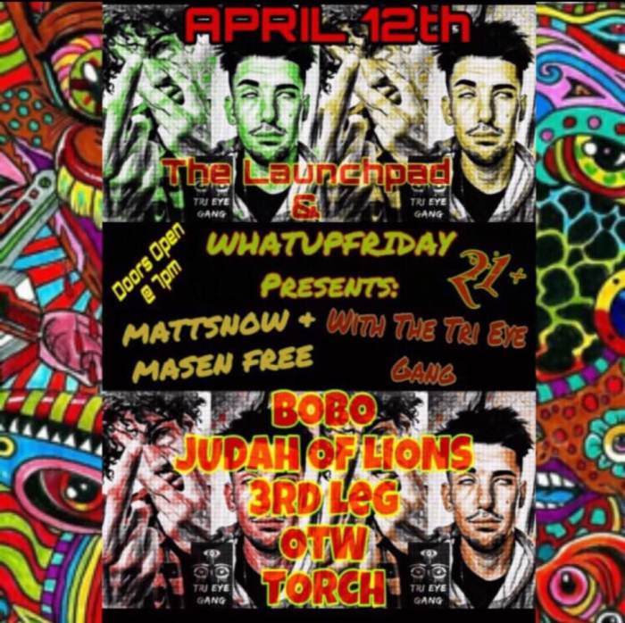 Matt Snow Masenfree W Tri Eye Gang Bobo Launchpad