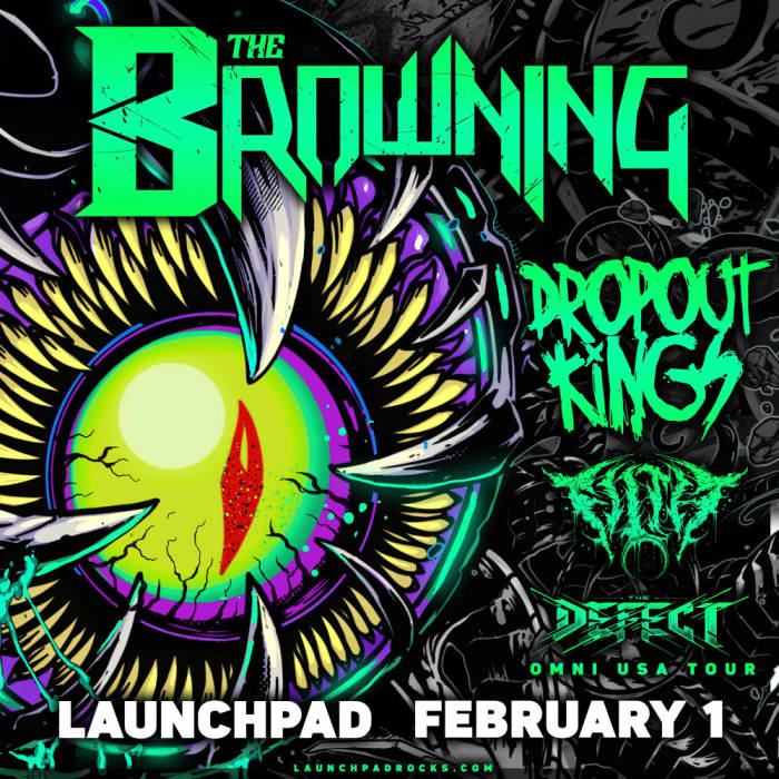 The Browning * Dropout Kings * Filth * The Defect