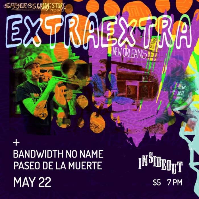 Extra Extra (NEW ORLEANS) w/ Bandwidth No Name &amp; Paseo de la Muerta