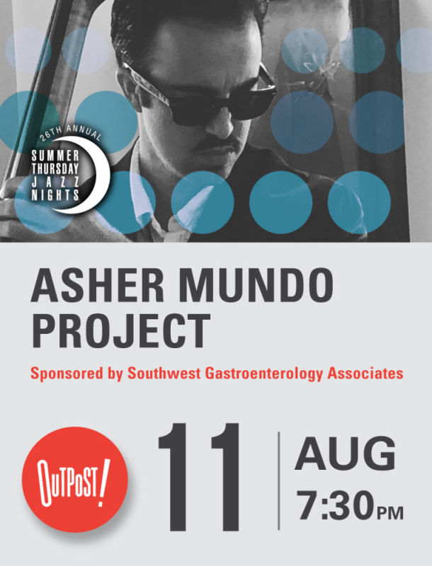 Asher Mundo Project Albuquerque @ Outpost Performance Space ...