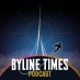 Byline Times Podcast Byline Times Podcast
