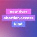 New River Abortion Access Fund New River Abortion Access Fund