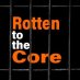Rotten to the Core Rotten to the Core
