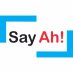 Say Ah! Say Ah!