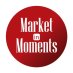 Market-in-Moments Market-in-Moments