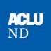 ACLU of North Dakota ACLU of North Dakota
