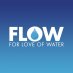 Flow ForLoveOfWater Flow ForLoveOfWater