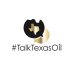 TalkTexasOil TalkTexasOil