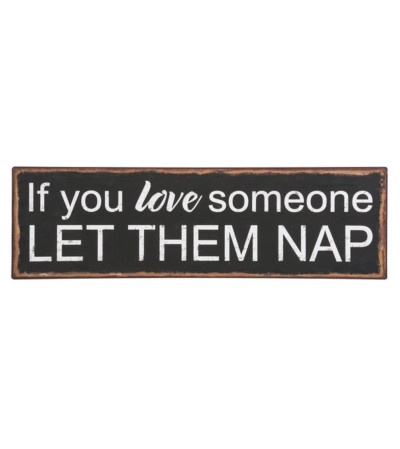 If you love someone LET THEM NAP sign I If you love someone LET THEM NAP sign I