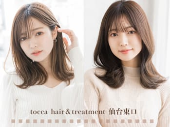 tocca hair & treatment 仙台東口【トッカ ヘアアンドトリートメントセンダイヒガシグチ】(宮城県仙台市宮城野区／美容室)