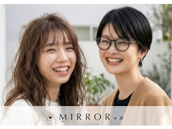 MIRROR+n【ミラープラスエヌ】(兵庫県宝塚市／美容室)