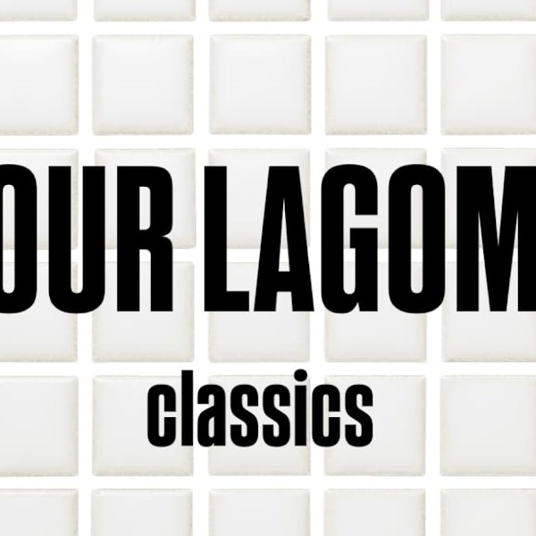 OUR LAGOM classics