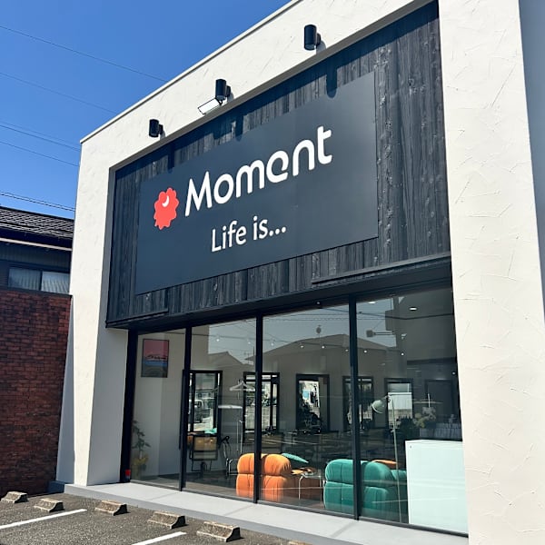 Life is...Moment 浜松富塚店