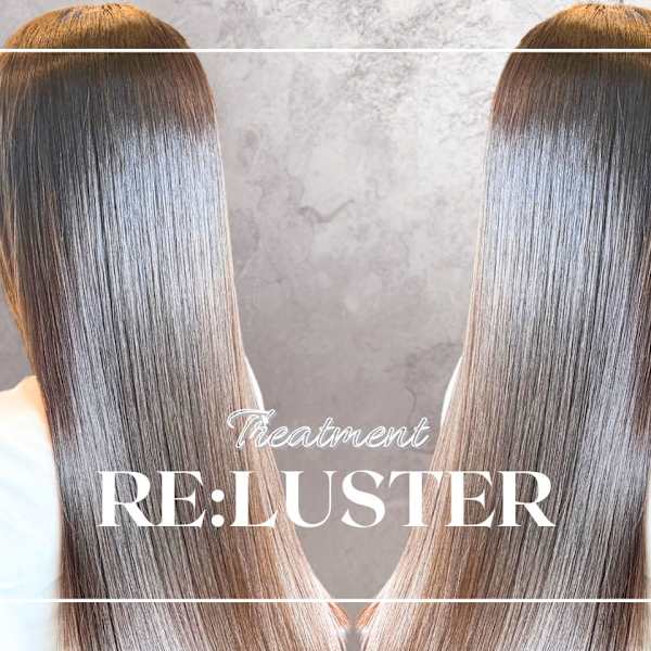 Reir下北沢の髪質改善メニュー【リラスターRE:luster】トリートメント|Reir_下北沢