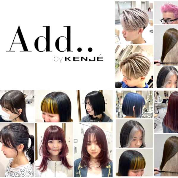 【Add..by KENJE】お客様層10代～30代　スタイリスト紹介　|Add.. by KENJE