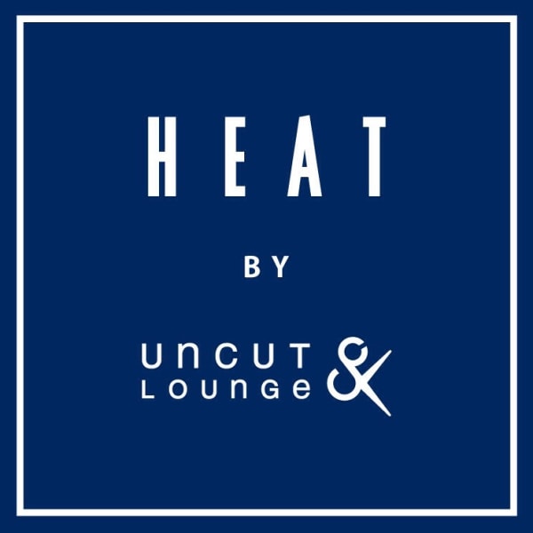 HEAT by UNCUT＆LOUNGE
