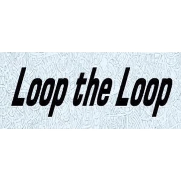 Loop the Loop