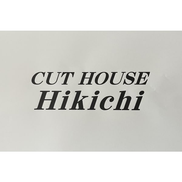 CUT HOUSE Hikichi