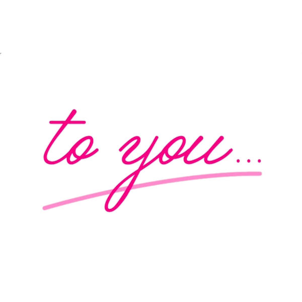 to you...
