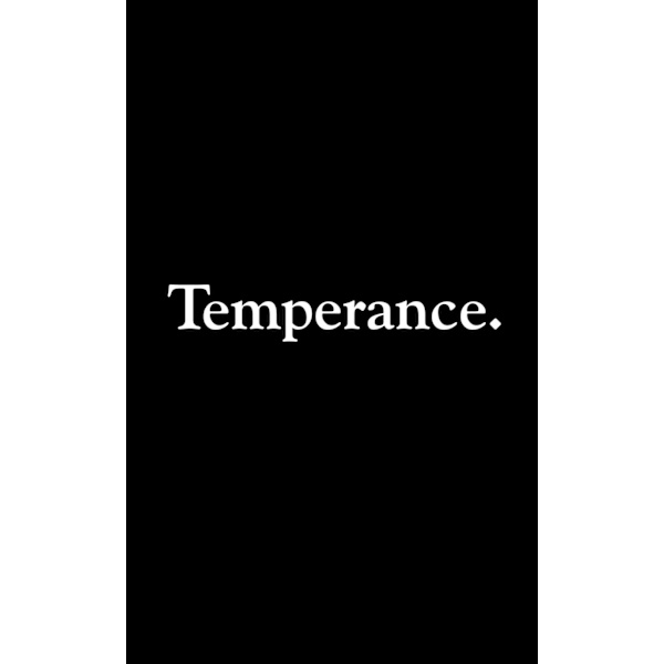 Temperance.