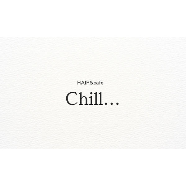Hair&cafe Chill...