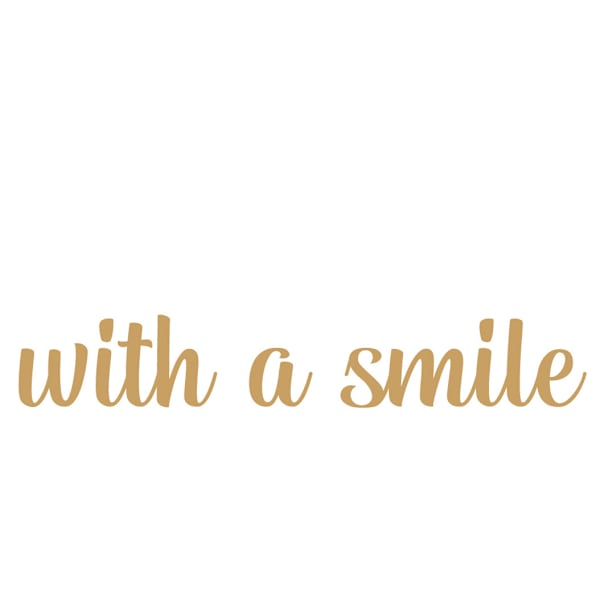 with a smile