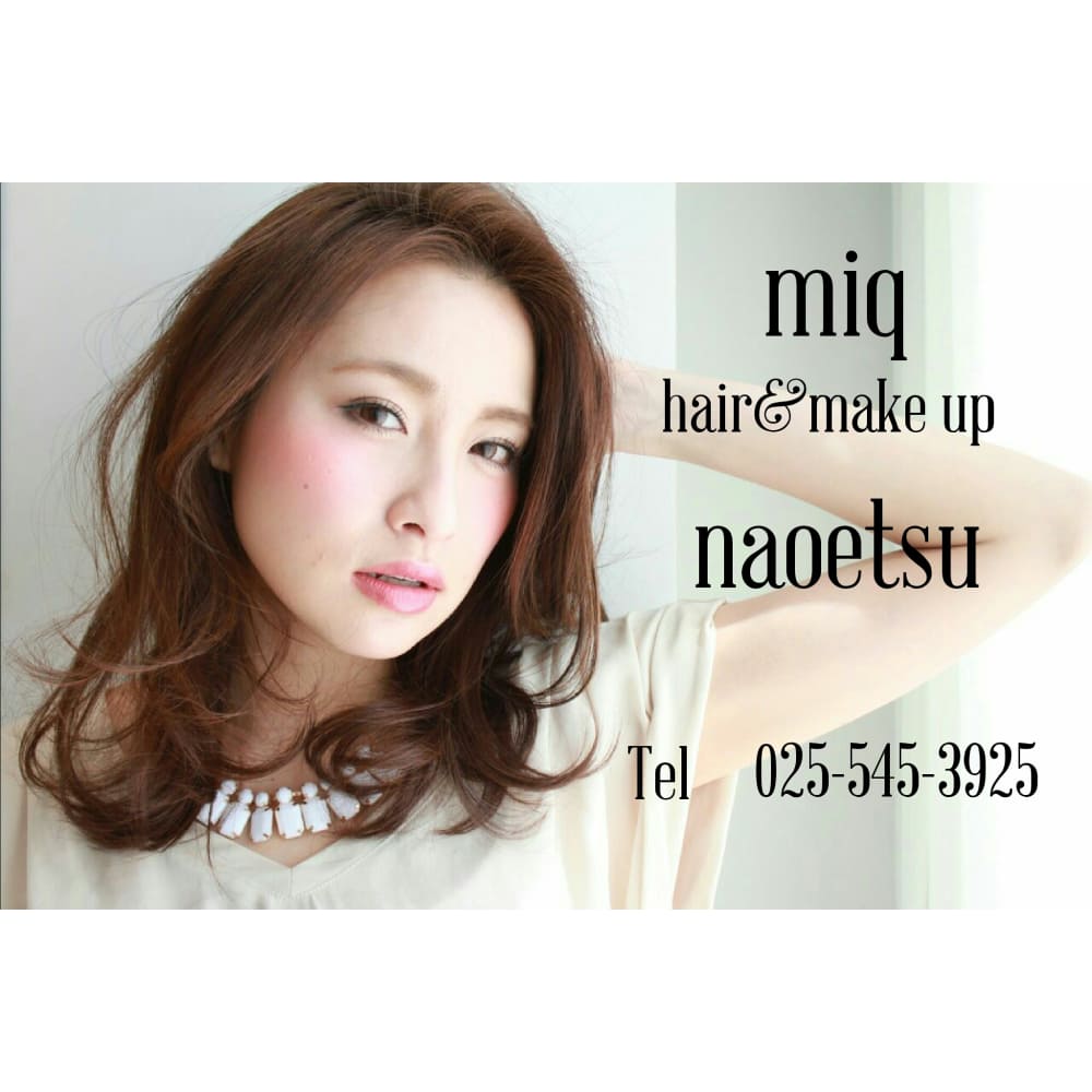 Miq Hair Make Up 直江津店ミックヘアーアンドメイクアップ