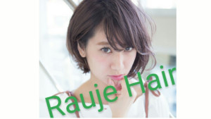 Rauje Hair(ラウジェヘアー)