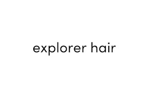 explorer hair(エクスプローラー　ヘアー)