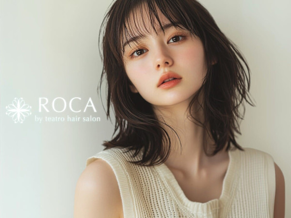 ROCA by teatro hair salon(ロカ)